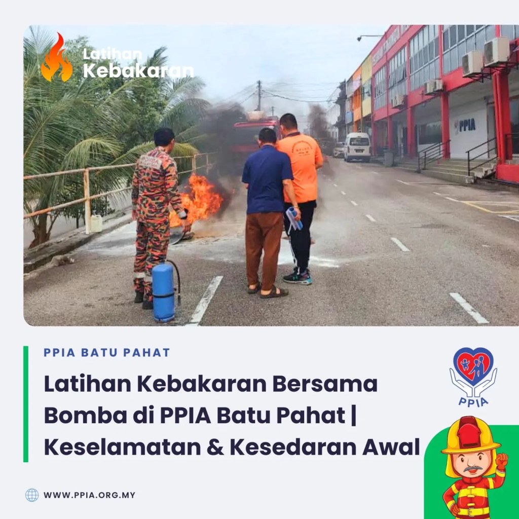 Latihan Kebakaran Bersama Bomba di PPIA Batu Pahat Keselamatan & Kesedaran Awal 03