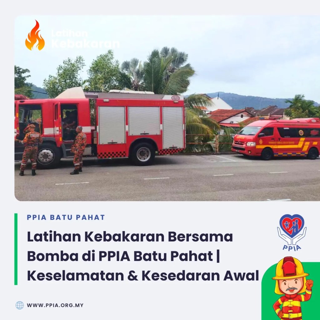 Latihan Kebakaran Bersama Bomba di PPIA Batu Pahat Keselamatan & Kesedaran Awal 04