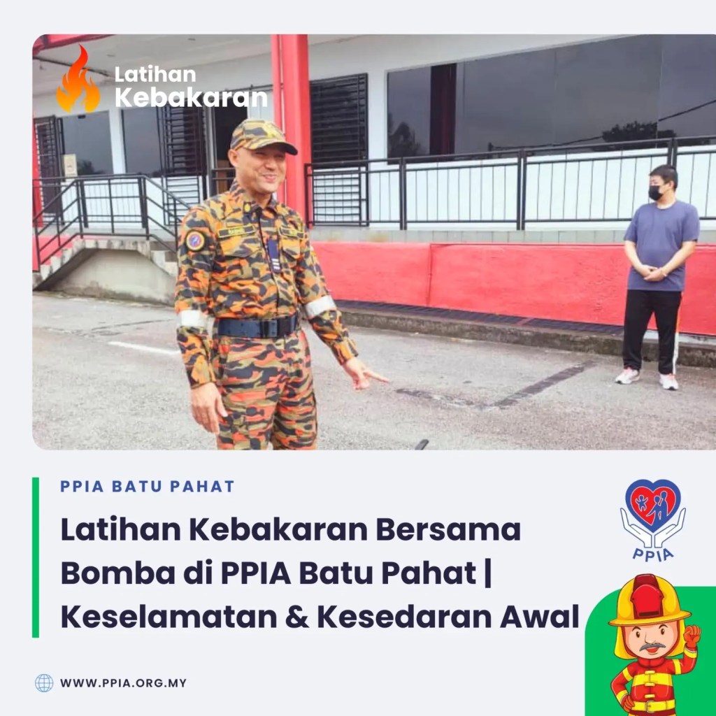 Latihan Kebakaran Bersama Bomba di PPIA Batu Pahat Keselamatan & Kesedaran Awal 08