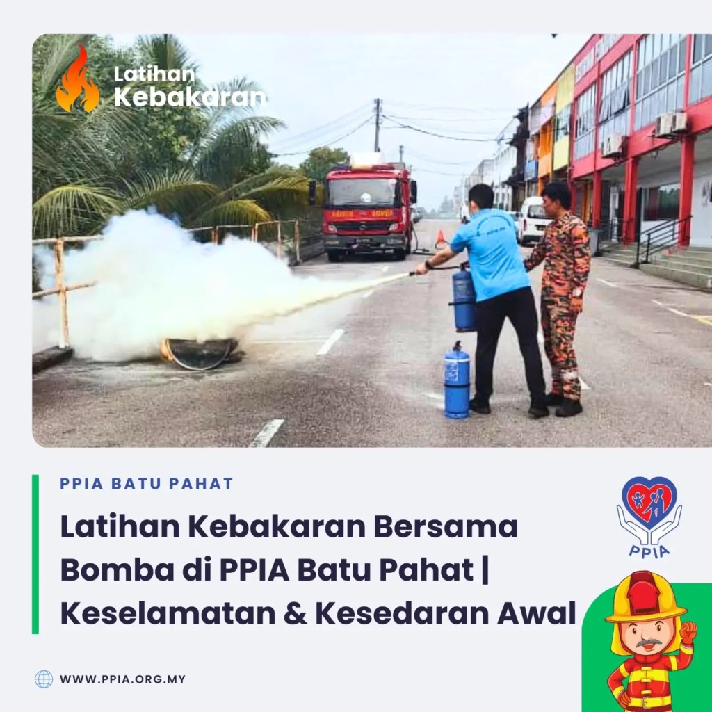 Latihan Kebakaran Bersama Bomba di PPIA Batu Pahat Keselamatan & Kesedaran Awal 09