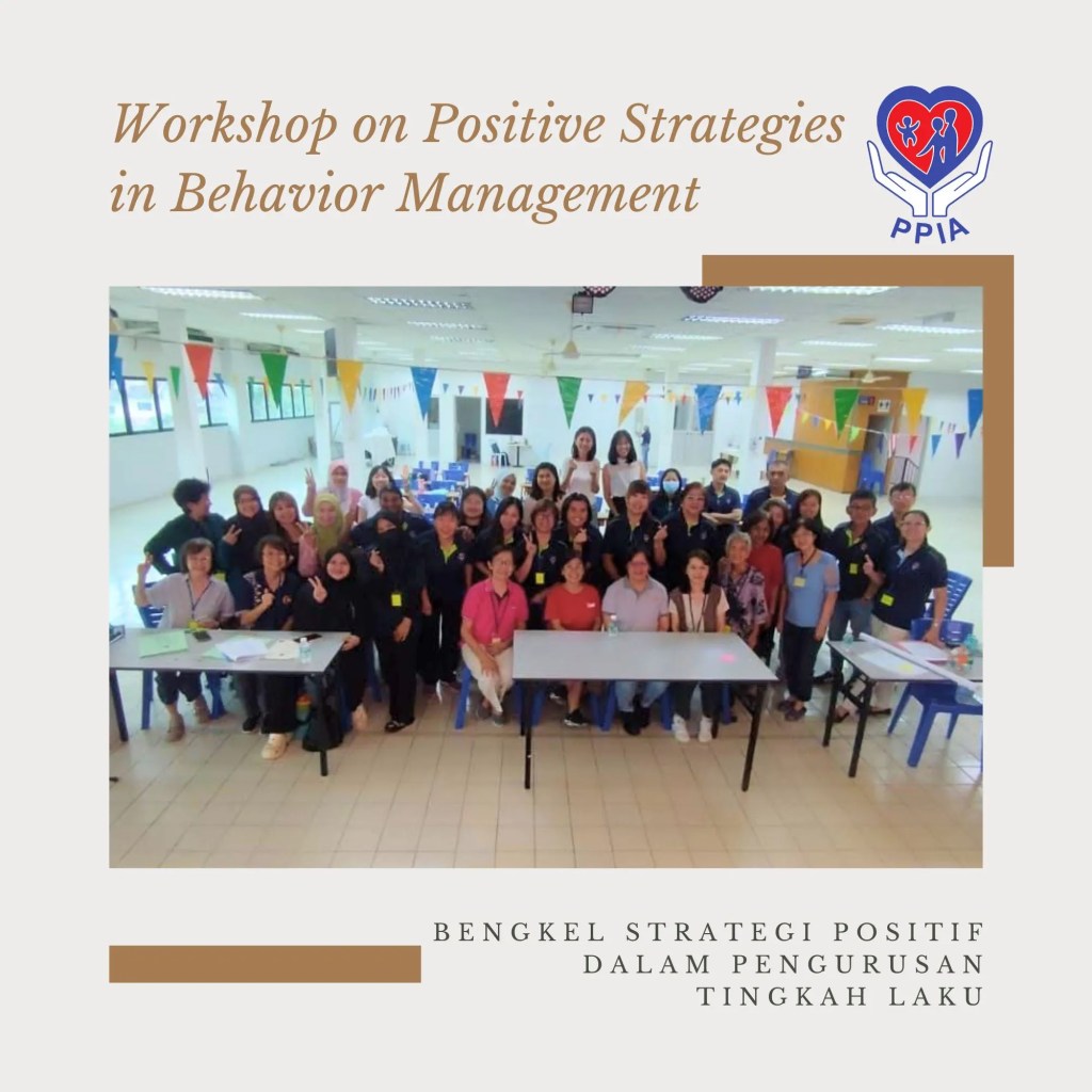 Workshop on Positive Strategies in Behavior Management Successfully Concludes at PPIA Batu Pahat with 40 Participants - in collaboration with Malaysian CARE A01