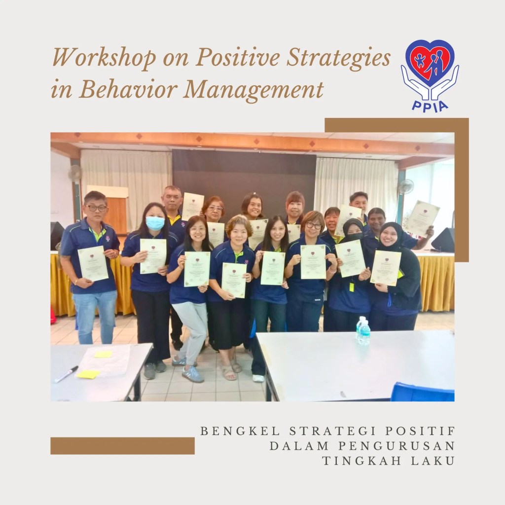 Workshop on Positive Strategies in Behavior Management Successfully Concludes at PPIA Batu Pahat with 40 Participants - in collaboration with Malaysian CARE A04