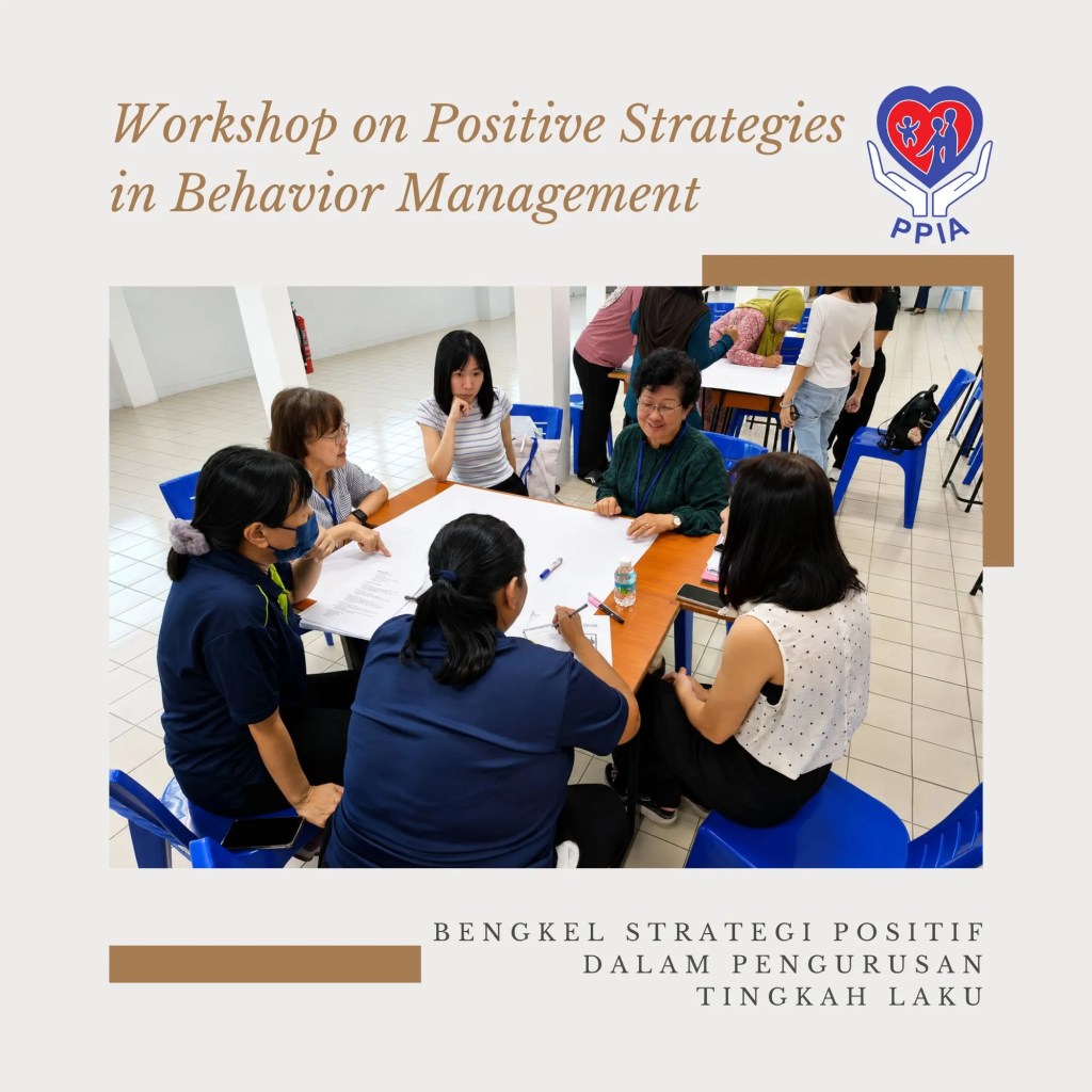 Workshop on Positive Strategies in Behavior Management Successfully Concludes at PPIA Batu Pahat with 40 Participants - in collaboration with Malaysian CARE A09