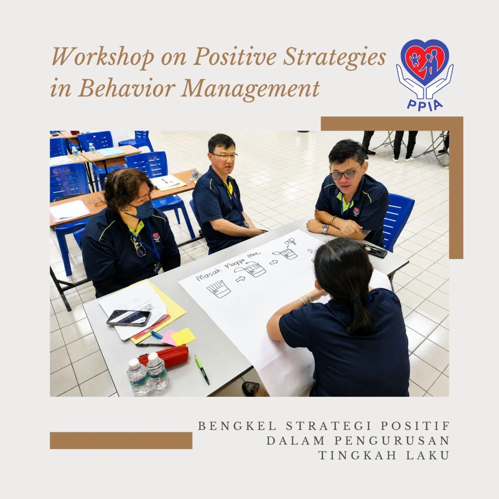 Workshop on Positive Strategies in Behavior Management Successfully Concludes at PPIA Batu Pahat with 40 Participants - in collaboration with Malaysian CARE A11
