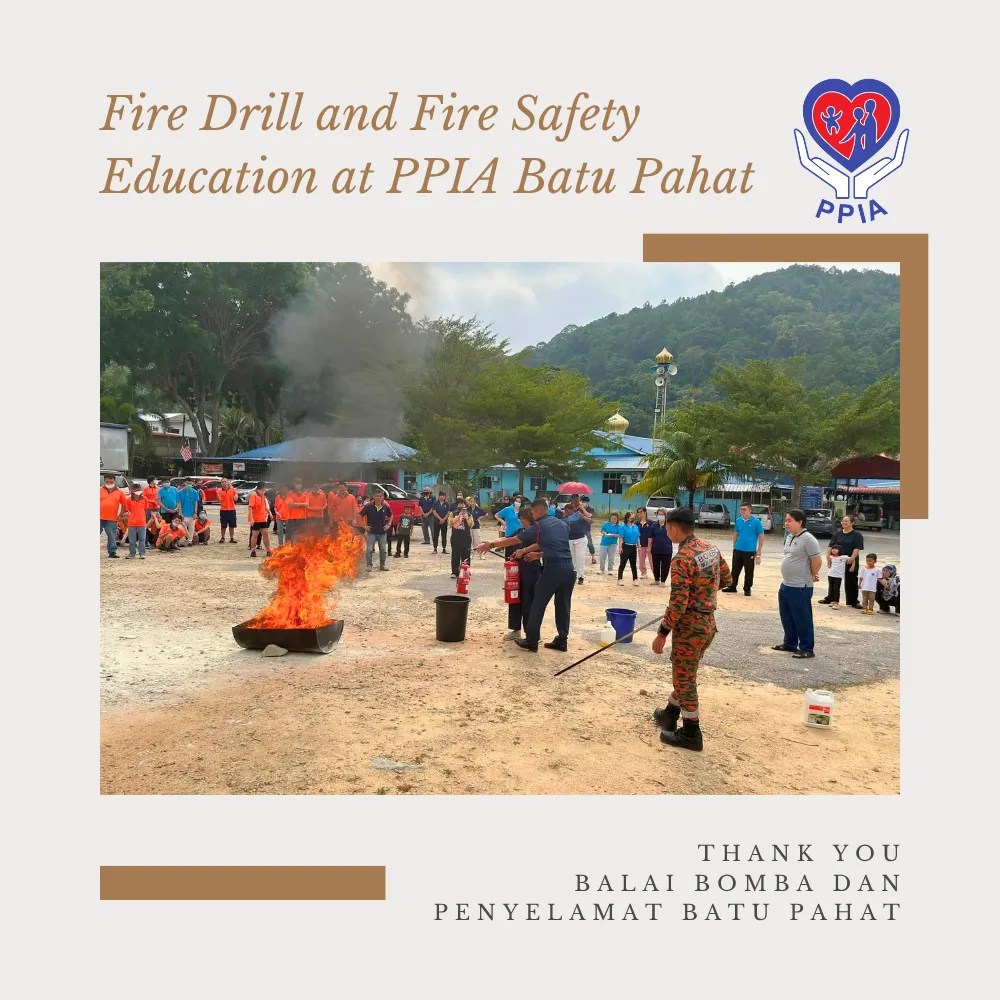 Fire Drill and Fire Safety Education at PPIA Batu Pahat - Thank You, Balai Bomba dan Penyelamat Batu Pahat A03